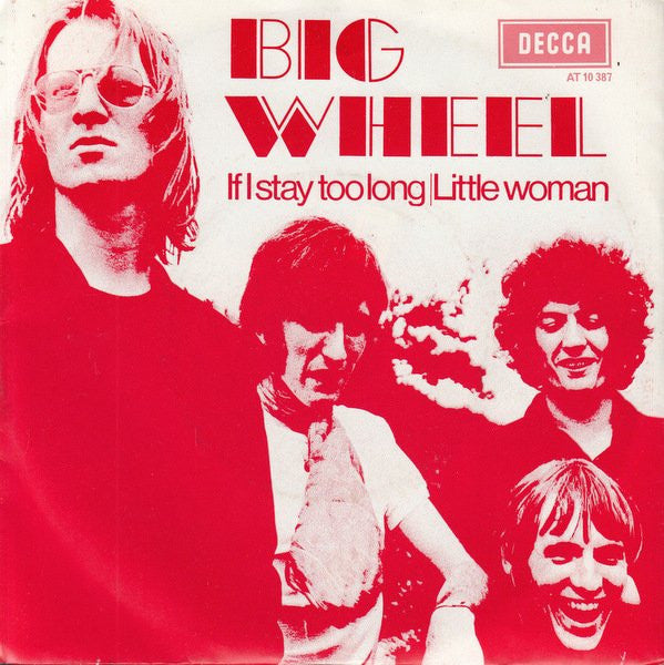 Big Wheel : If I Stay Too Long / Little Woman (7", Single)