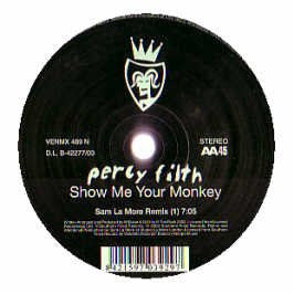 Percy Filth : Show Me Your Monkey (12")