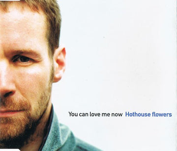 Hothouse Flowers : You Can Love Me Now (CD, Single, Enh)