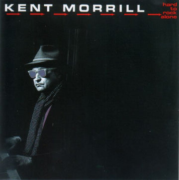 Kent Morrill : Hard To Rock Alone (CD, Album)