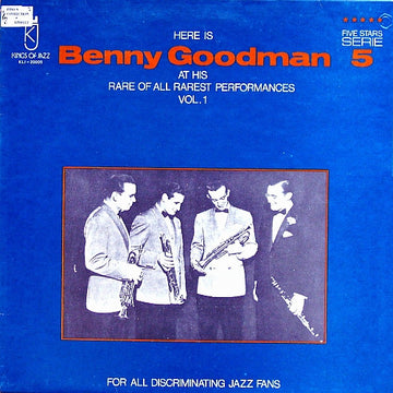 Benny Goodman : Here Is Benny Goodman At His Rare Of All Rarest Performances Vol. 1 (LP, Comp)