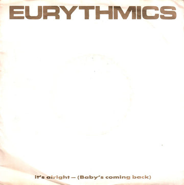 Eurythmics : It's Alright (Baby's Coming Back) (7", Single)