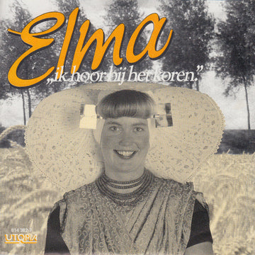 Elma* : Ik Hoor Bij Het Koren (7", Single)
