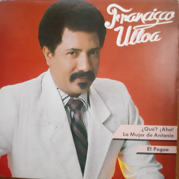 Francisco Ulloa : Que? Aha! La Mujer De Antonio (LP)