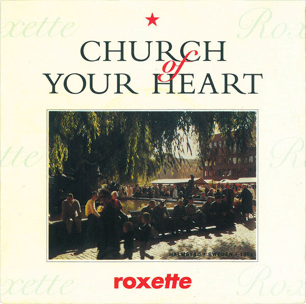 Roxette : Church Of Your Heart (7", Single)