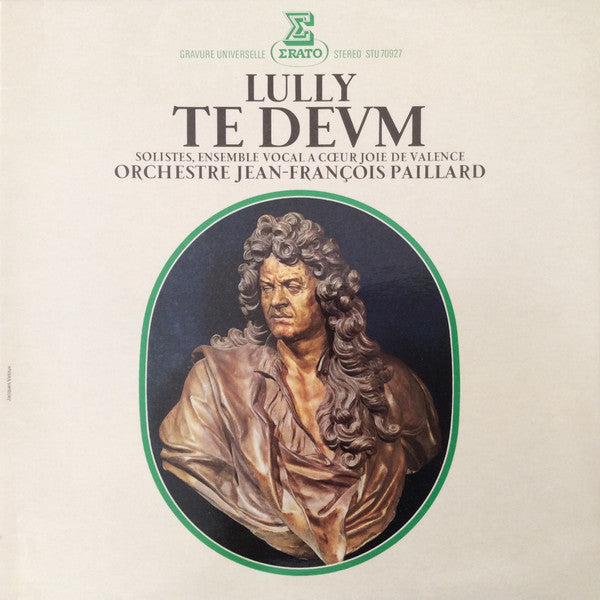 Jean-Baptiste Lully - solistes,  Ensemble Vocal "A Coeur Joie" De Valence, Orchestre De Chambre Jean-François Paillard : Te Deum (LP, Album, Gat)