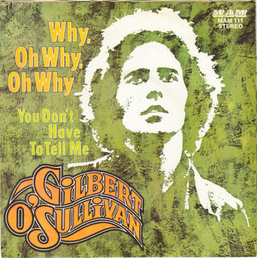 Gilbert O'Sullivan : Why, Oh Why, Oh Why (7", Single)