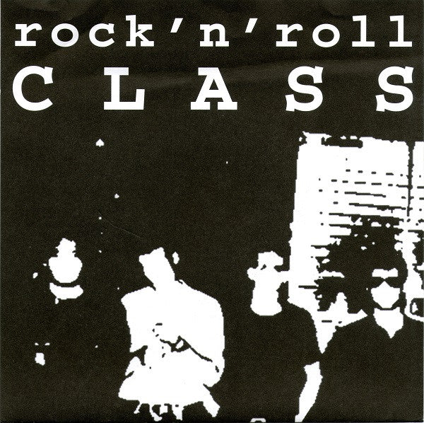 Rock'n'Roll Class : Only Rock'n'Roll Class (7")