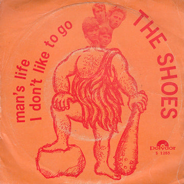 The Shoes : Man's Life / I Don't Like To Go (7", Single)