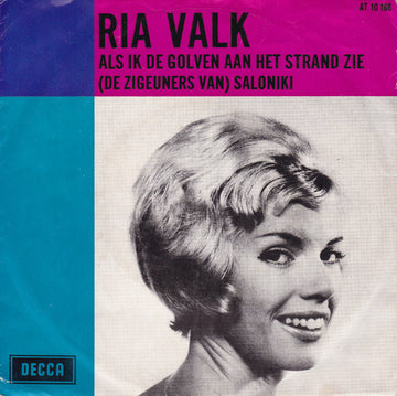 Ria Valk : Als Ik De Golven Aan Het Strand Zie / (De Zigeuners Van) Saloniki (7", Single)