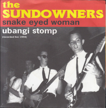 The Sundowners (8) : Snake Eyed Woman / Ubangi Stomp (7", Single)