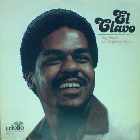 Rey Reyes & La Orquesta Refrán : El Clavo (LP, Album)