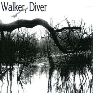 Walker Diver : For The Better Part Of Eternity (7")