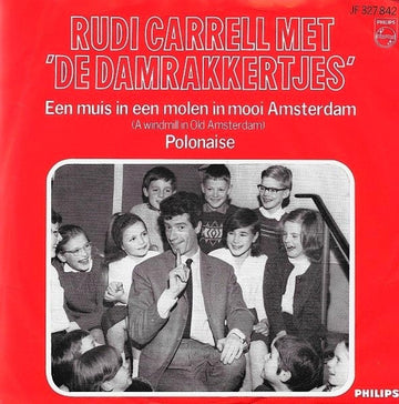 Rudi Carrell met De Damrakkertjes (2) : Een Muis In Een Molen In Mooi Amsterdam (7", Single, Mono)
