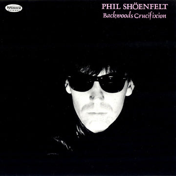 Phil Shöenfelt : Backwoods Crucifixion (LP, Album)