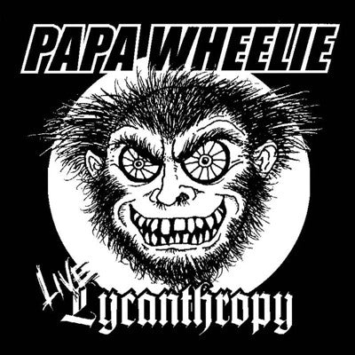 Papa Wheelie : Live Lycanthropy (CD, Album)