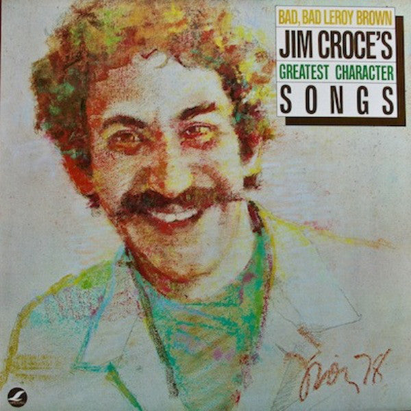 Jim Croce : Bad, Bad Leroy Brown / Jim Croce's Greatest Character Songs (LP, Comp)