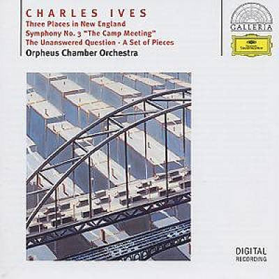 Charles Ives, Orpheus Chamber Orchestra : 3 Places In New England - Symphony No. 3 "The Camp Meeting" - The Unanswered Question - A Set Of Pieces (CD, Album, RE, RM)