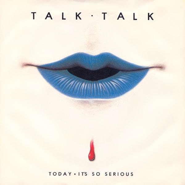 Talk Talk : It's So Serious • Today (7", Single)