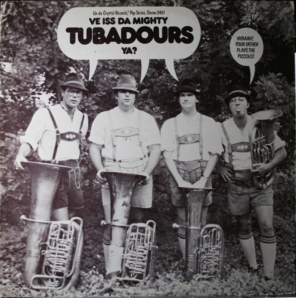 The Tubadours : Ve Iss Da Mighty Tubadours Ya? (LP, Album)