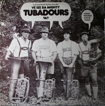 The Tubadours : Ve Iss Da Mighty Tubadours Ya? (LP, Album)