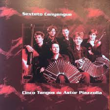 Sexteto Canyengue : Cinco Tangos De Astor Piazzolla (CD, Album)