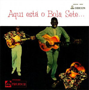 Bola Sete E Seu Conjunto : Aqui Está O Bola Sete (LP, Album)