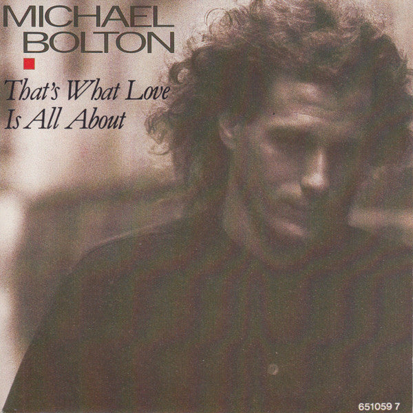 Michael Bolton : That's What Love Is All About (7", Single)