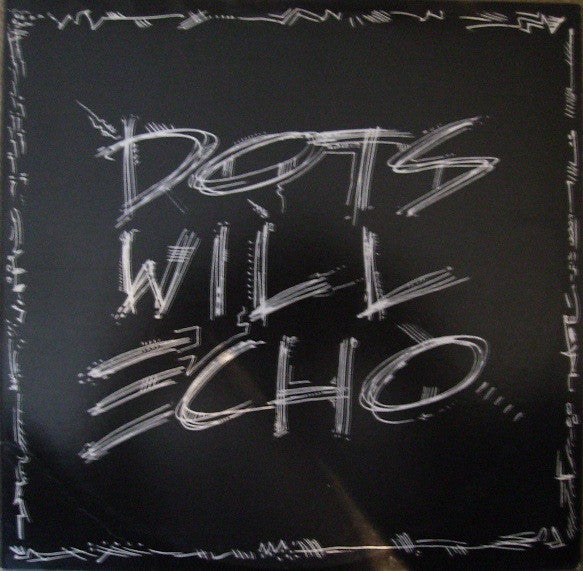 Dots Will Echo : Dots Will Echo (LP, Album)