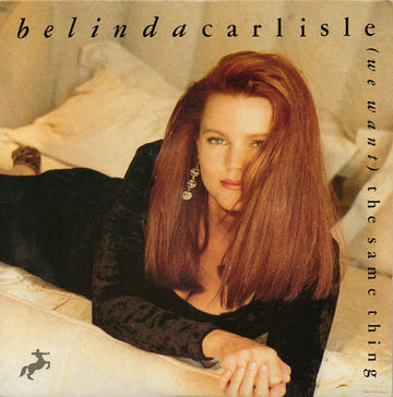 Belinda Carlisle : (We Want) The Same Thing (7", Single)