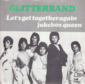 The Glitter Band : Let's Get Together Again / Jukebox Queen (7", Single)