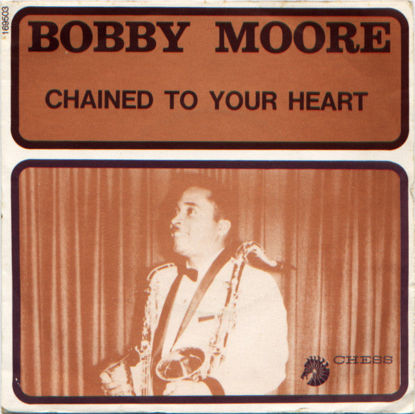 Bobby Moore (16) : Chained To Your Heart (7", Single)