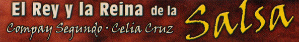 Compay Segundo, Celia Cruz : El Rey Y La Reina De La Salsa (2xCD, Comp)