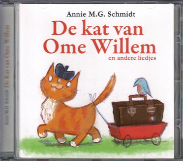 Annie M.G. Schmidt : De Kat Van Ome Willem En Andere Liedjes (CD)