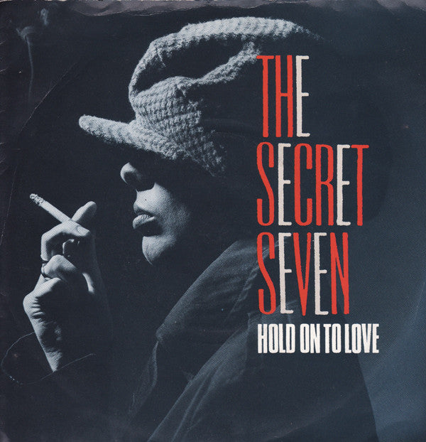 The Secret Seven : Hold On To Love  (7")