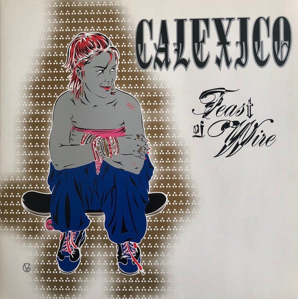Calexico : Feast Of Wire (LP, Album, RE)