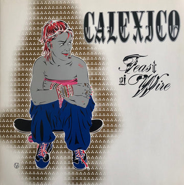 Calexico : Feast Of Wire (LP, Album, RE)