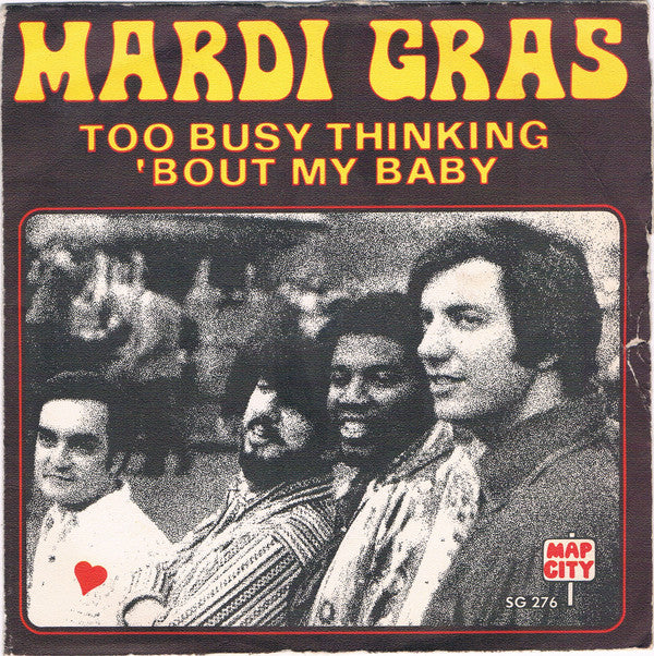 Mardi Gras : Too Busy Thinking 'Bout My Baby (7")