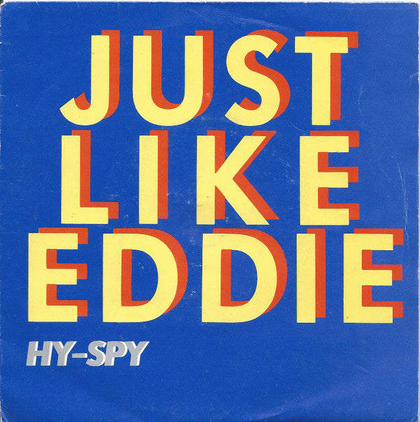 Just Like Eddie : Hy-Spy (7")
