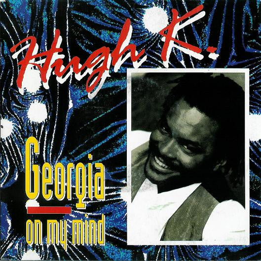 Hugh K. : Georgia On My Mind (7")