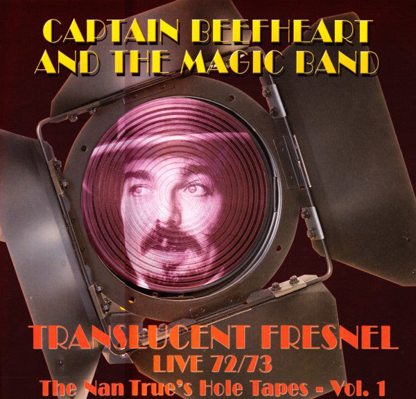 Captain Beefheart And The Magic Band : Translucent Fresnel Live 72/73 - The Nan True's Hole Tapes - Vol. 1 (2xLP, Comp)