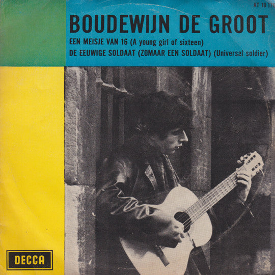 Boudewijn de Groot : Een Meisje Van 16 (A Young Girl Of Sixteen) / De Eeuwige Soldaat (Zomaar Een Soldaat) (Universal Soldier) (7", Single, Mono)