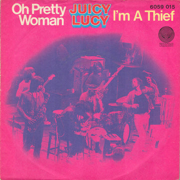 Juicy Lucy : Oh Pretty Woman / I'm A Thief (7", Single)