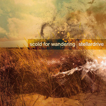 Scold For Wandering / Stellardrive : Split (12")