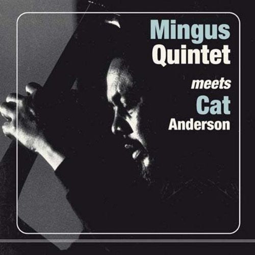 The Charles Mingus Quintet Meets Cat Anderson : Mingus Quintet Meets Cat Anderson (CD, Album, RE, RM)