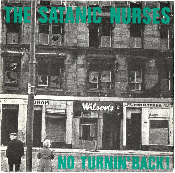 The Satanic Nurses : No Turnin' Back! (7")