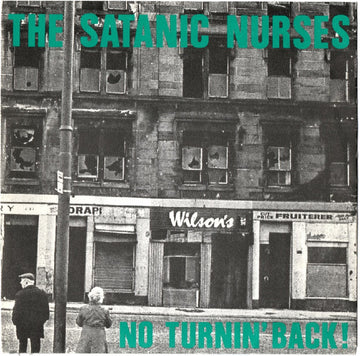 The Satanic Nurses : No Turnin' Back! (7")