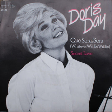 Doris Day : Que Sera, Sera (Whatever Will Be Will Be) (7", Single, RE)