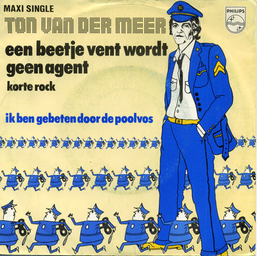 Ton Van Der Meer : Een Beetje Vent Wordt Geen Agent (7", Maxi)