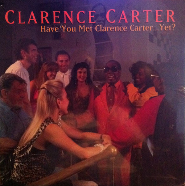 Clarence Carter : Have You Met Clarence Carter...Yet? (LP, Album)